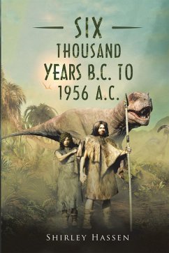 Cover Six Thousand Years B.C. to 1956 A.C. (eBook, ePUB)