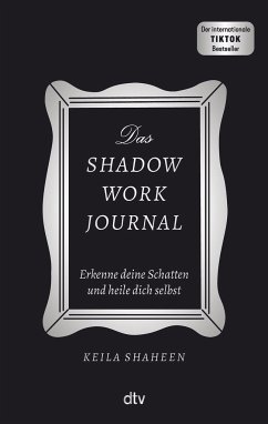 Das Shadow Work Journal - Shaheen, Keila