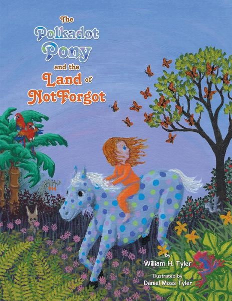 The Polkadot Pony and the Land of NotForgot (eBook, ePUB) The Polkadot Pony and the Land of NotForgot (eBook, ePUB)