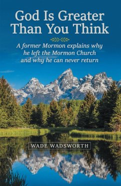God Is Greater Than You Think (eBook, ePUB) - Wadsworth, Wade
