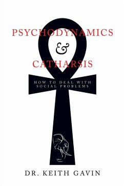 Psychodynamics & Catharsis (eBook, ePUB) - Gavin, Keith