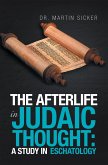 The Afterlife in Judaic Thought: a Study in Eschatology (eBook, ePUB)