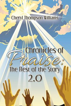 Chronicles of Praise: the Rest of the Story 2.0 (eBook, ePUB)