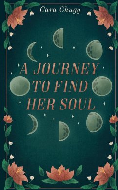 A Journey to Find Her Soul (eBook, ePUB) - Chugg, Cara