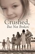 Crushed, but Not Broken (eBook, ePUB) - Bild 1