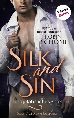 Silk and Sin - Ein gefährliches Spiel (eBook, ePUB) - Schone, Robin