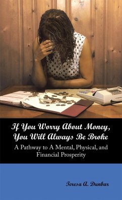 If You Worry About Money, You Will Always Be Broke (eBook, ePUB)