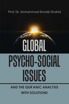 Global Psycho-Social Issues and the Qur'anic Analysis with Solutions (eBook, ePUB) - Shahid, Muhammad Shoaib