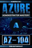 AZ-104: Azure Administrator Mastery (eBook, ePUB)