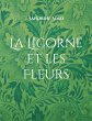 La Licorne et les Fleurs (eBook, ePUB) - Bild 1