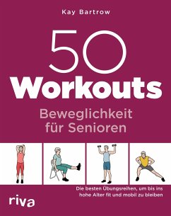 50 Workouts - Beweglichkeit für Senioren - Bartrow, Kay