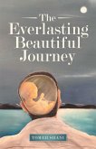 The Everlasting Beautiful Journey (eBook, ePUB)