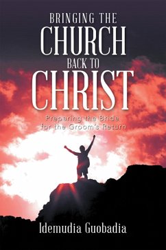 Bringing the Church Back to Christ (eBook, ePUB) - Guobadia, Idemudia