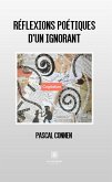 Réflexions poétiques d&quote;un ignorant (eBook, ePUB)