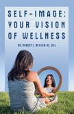 Self-Image:Your Vision of Wellness (eBook, ePUB)
