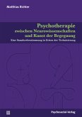Psychotherapie zwischen Neurowissenschaften und Kunst der Begegnung (eBook, PDF)