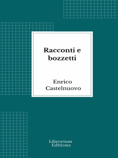 Racconti e bozzetti (eBook, ePUB) - Castelnuovo, Enrico