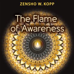 The Flame of Awareness (eBook, ePUB) - Kopp, Zensho W.