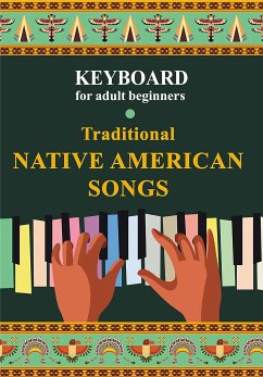 Keyboard for Adult Beginners. Traditional Native American Songs (fixed-layout eBook, ePUB) - Winter, Helen