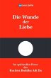Die Wunde der Liebe - Im spirituellen... - Bild 1