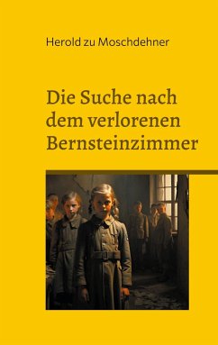 Die Suche nach dem verlorenen Bernsteinzimmer - zu Moschdehner, Herold