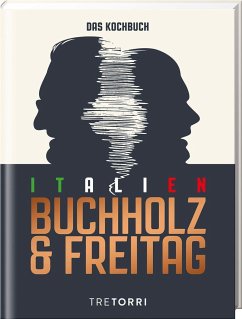 Unser Italien Kochbuch - Buchholz, Frank; Freitag, Björn