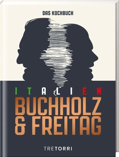 Unser Italien Kochbuch - Buchholz, Frank;Freitag, Björn