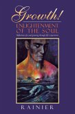 Growth! Enlightenment of the Soul (eBook, ePUB) Growth! Enlightenment of the Soul (eBook, ePUB)