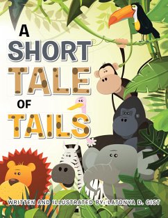 A Short Tale of Tails (eBook, ePUB) - Gist, Latonya D.