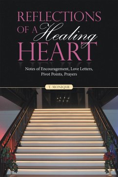 Reflections of a Healing Heart (eBook, ePUB) - Monique, T.