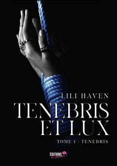 Tenebris et Lux - Tome 1 (eBook, ePUB) - Haven, Lili