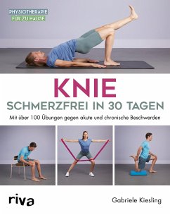 Knie - schmerzfrei in 30 Tagen - Kiesling, Gabriele