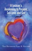 A Lesbian's Awakening to Purpose, Self-Love, and God (eBook, ePUB)