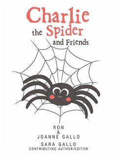 Charlie the Spider and Friends (eBook, ePUB) - Gallo, Ron; Gallo, Joanne