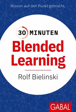 30 Minuten Blended Learning - Bielinski, Rolf