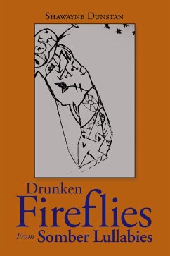 Drunken Fireflies from Somber Lullabies (eBook, ePUB) Drunken Fireflies from Somber Lullabies (eBook, ePUB)