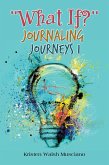 &quote;What If?&quote; Journaling Journeys 1 (eBook, ePUB)
