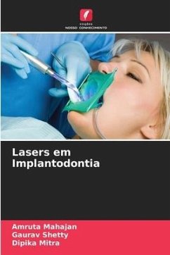 Lasers em Implantodontia - Mahajan, Amruta;Shetty, Gaurav;Mitra, Dipika