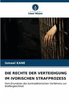 DIE RECHTE DER VERTEIDIGUNG IM IVORISCHEN STRAFPROZESS - KANE, Ismael