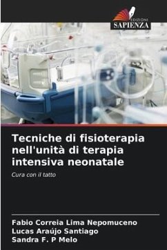 Tecniche di fisioterapia nell'unità di terapia intensiva neonatale - Correia Lima Nepomuceno, Fabio;Santiago, Lucas Araújo;Melo, Sandra F. P