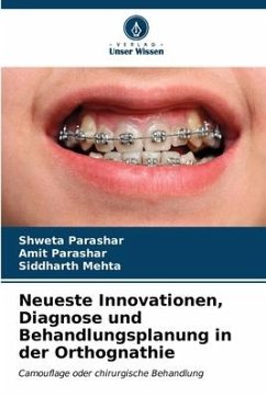 Neueste Innovationen, Diagnose und Behandlungsplanung in der Orthognathie - Parashar, Shweta;Parashar, Amit;Mehta, Siddharth