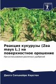 Reakciq kukuruzy (Zea mays L.) na powerhnostnoe oroshenie