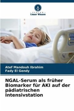 NGAL-Serum als früher Biomarker für AKI auf der pädiatrischen Intensivstation - Mandouh Ibrahim, Atef;El Gendy, Fady