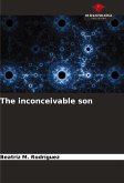 The inconceivable son