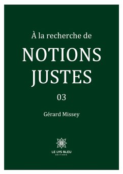 À la recherche de notions justes - Gérard Missey