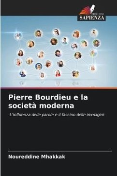 Pierre Bourdieu e la società moderna - Mhakkak, Noureddine