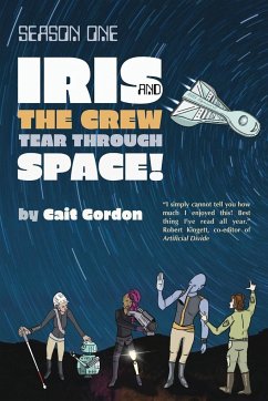 Season One Iris and the Crew Tear Through Space - Gordon, Cait