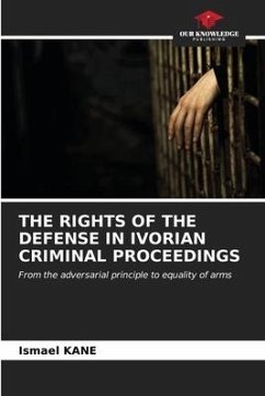 THE RIGHTS OF THE DEFENSE IN IVORIAN CRIMINAL PROCEEDINGS - KANE, Ismael