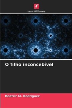 O filho inconcebível - Rodríguez, Beatriz M.