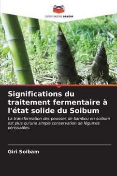 Significations du traitement fermentaire à l'état solide du Soibum - Soibam, Giri